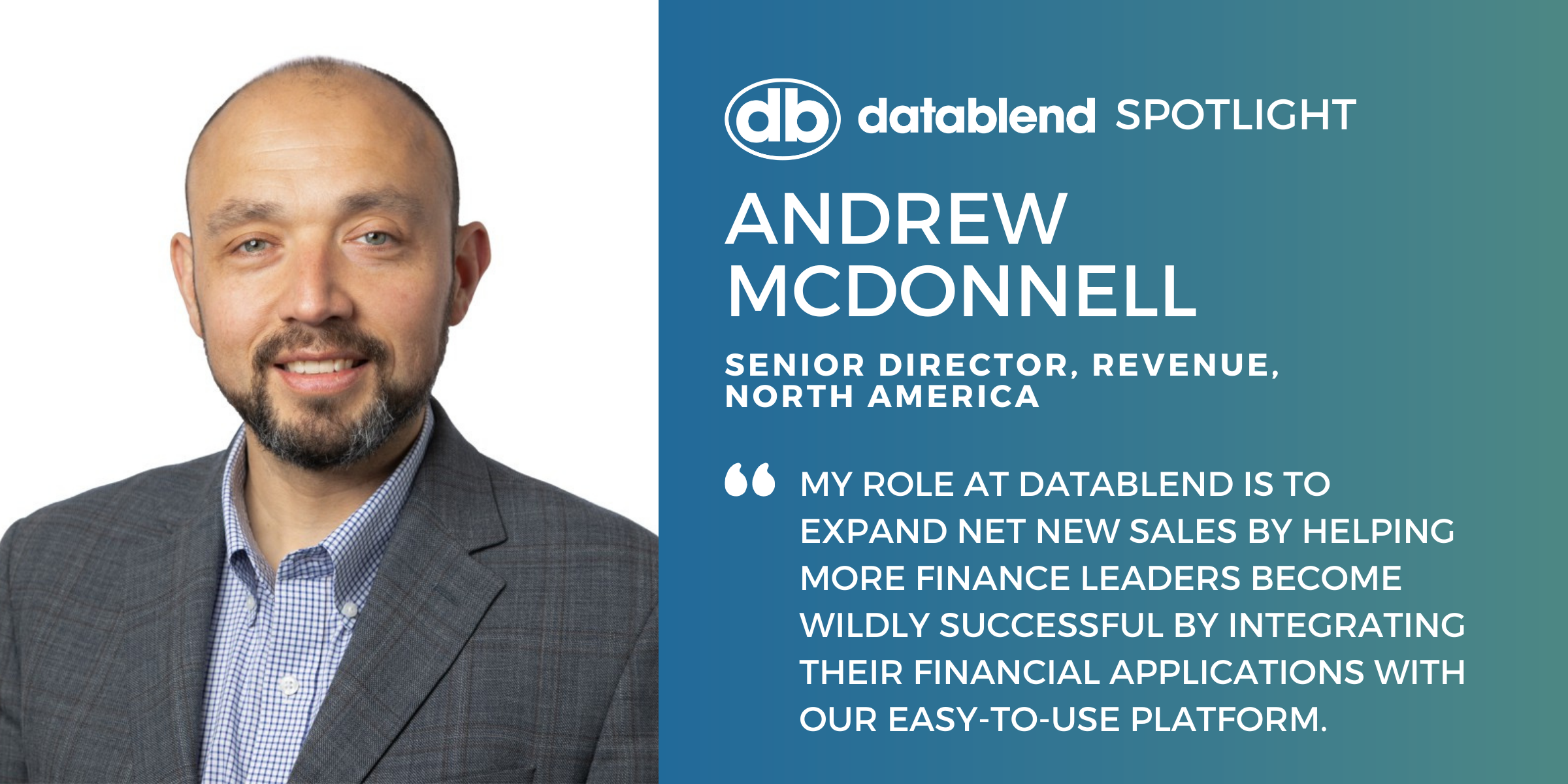 DataBlend Spotlight: Have you met Andrew McDonnell yet? He's our brand-new Senior Director, Revenue, North America.